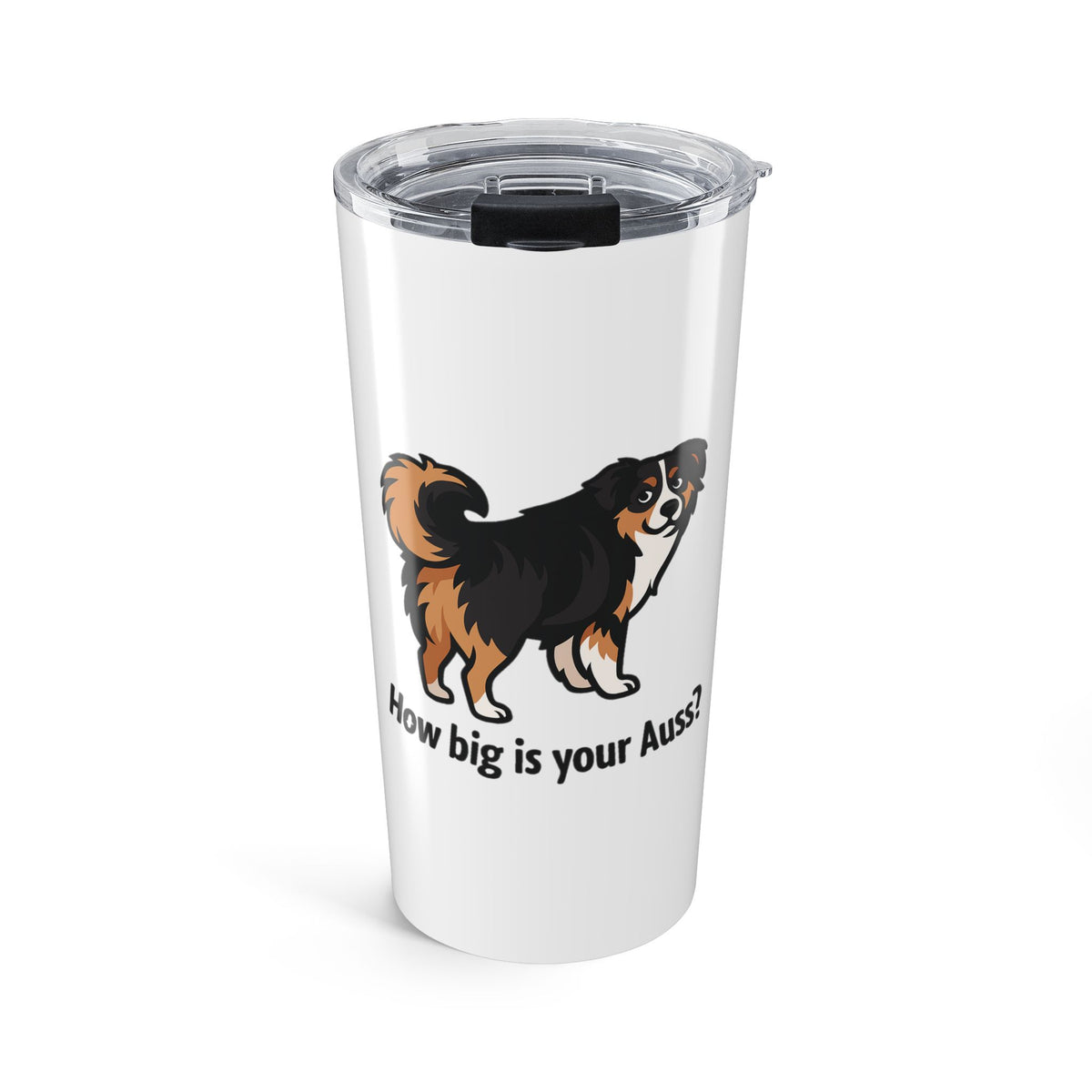 Big Auss Aussies 20oz Tumbler, Funny Travel Cup, Gift for Australian Shepherds, Custom Dog Mug, How Big is Your Auss