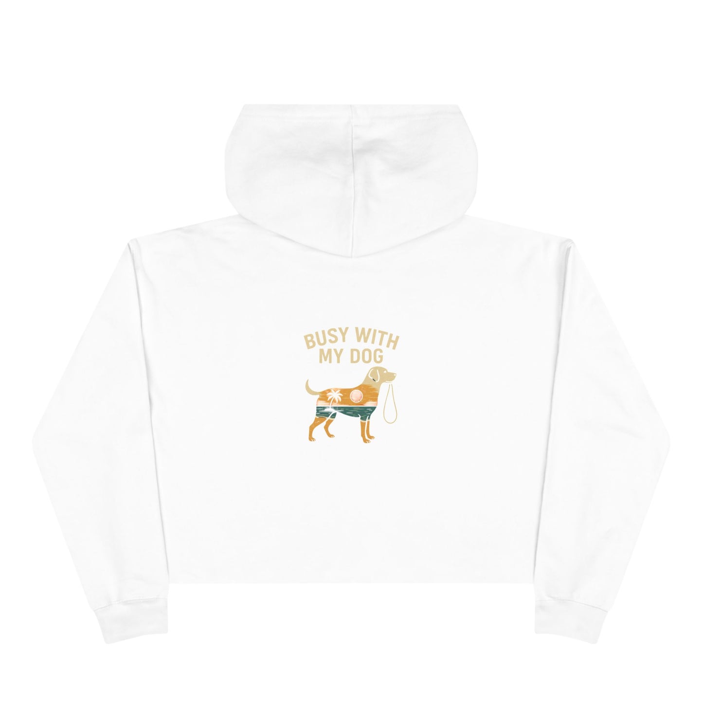 Busy With My Dog Cropped Hoodie — Cute Dog Lover Crop Sweatshirt
