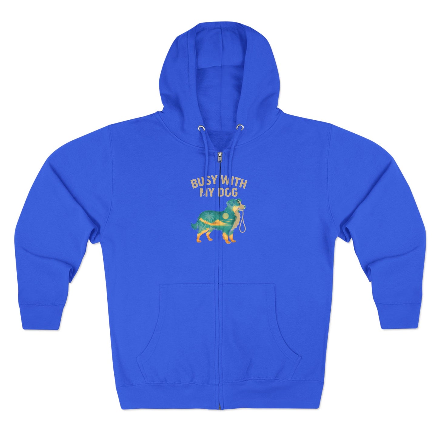 Dog Lover Zip Hoodie — "Busy With My Dog" Graphic