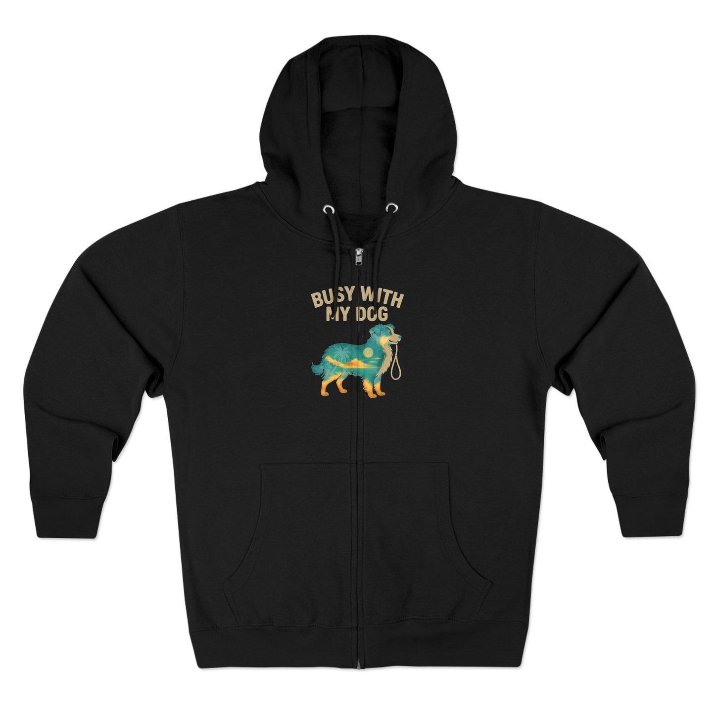 Dog Lover Zip Hoodie — "Busy With My Dog" Graphic