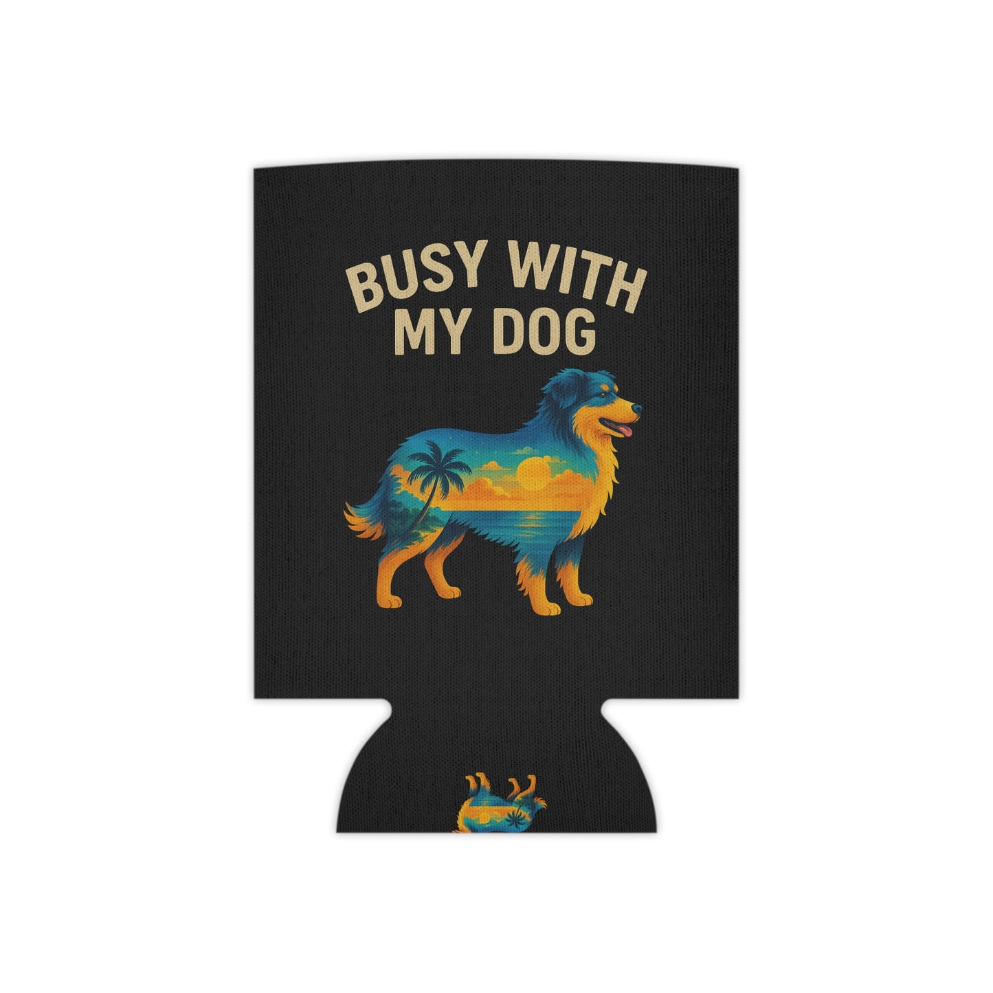 Can Cooler - "Busy With My Dog" Beach Sunset Dog Koozie