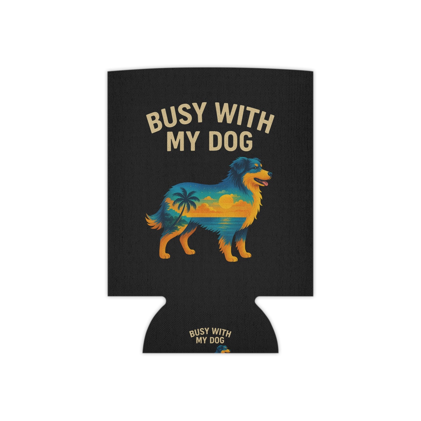 Can Cooler - "Busy With My Dog" Beach Sunset Dog Koozie