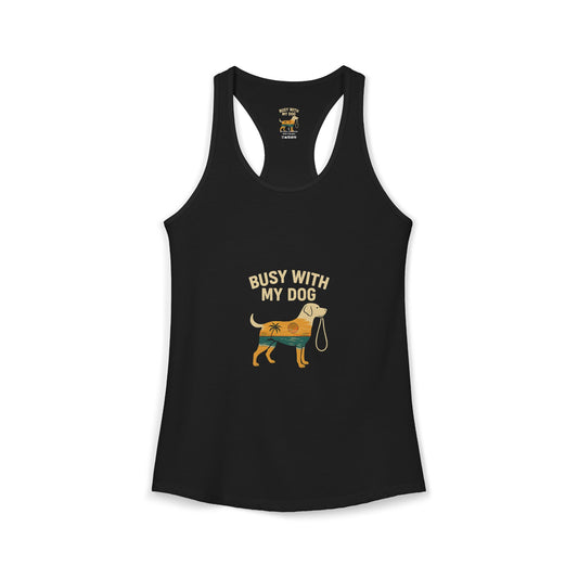 Women's Ideal Racerback Tank - Busy With My Dog