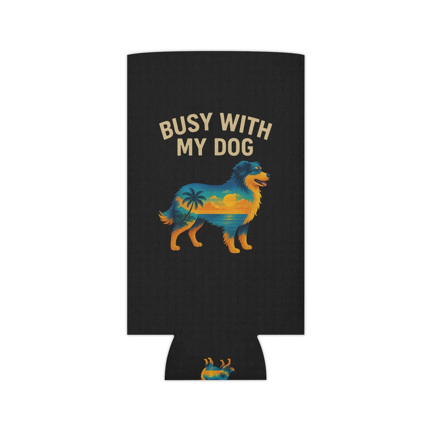 Can Cooler - "Busy With My Dog" Beach Sunset Dog Koozie